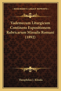 Vademecum Liturgicum Continens Expositionem Rubricarum Missalis Romani (1892)