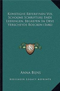 Konstighe Refereynen Vol Schoone Schrifture Ende Leeringen, Begrepen In Drye Verscheyde Boecken (1646)
