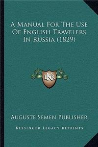 A Manual For The Use Of English Travelers In Russia (1829)