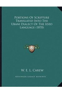 Portions Of Scripture Translated Into The Ubani Dialect Of The Idzo Language (1870)