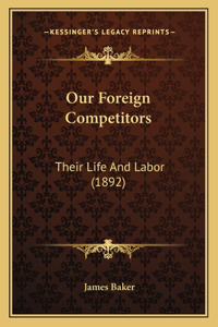 Our Foreign Competitors