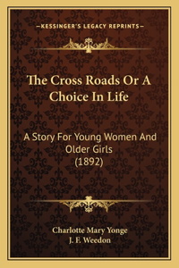 The Cross Roads Or A Choice In Life