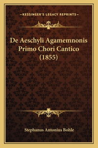 De Aeschyli Agamemnonis Primo Chori Cantico (1855)