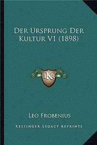 Der Ursprung Der Kultur V1 (1898)