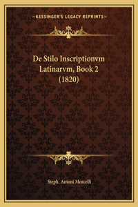 De Stilo Inscriptionvm Latinarvm, Book 2 (1820)