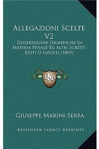 Allegazioni Scelte V2: Dissertazioni Giuridiche In Materia Penale Ed Altri Scritti Editi O Inediti (1869)