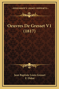 Oeuvres De Gresset V1 (1817)