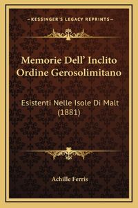 Memorie Dell' Inclito Ordine Gerosolimitano