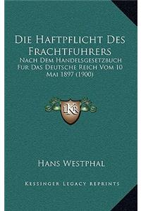 Die Haftpflicht Des Frachtfuhrers