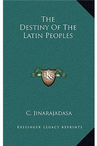 The Destiny of the Latin Peoples