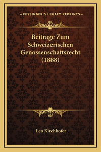 Beitrage Zum Schweizerischen Genossenschaftsrecht (1888)