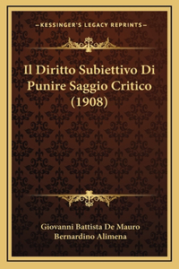 Il Diritto Subiettivo Di Punire Saggio Critico (1908)