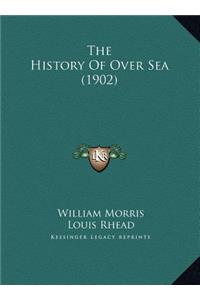 The History Of Over Sea (1902)