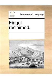 Fingal Reclaimed.