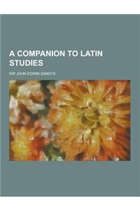 A Companion to Latin Studies