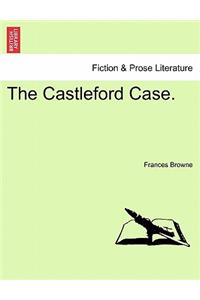 Castleford Case. Vol. I.