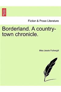 Borderland. A country-town chronicle.