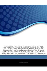 Articles on Publications Established in 1925, Including: The New Yorker, Komsomolskaya Pravda, Pionerskaya Pravda, Davar, the Jewish Post & News, Novy