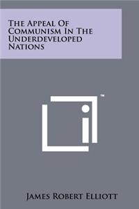 The Appeal of Communism in the Underdeveloped Nations