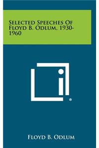 Selected Speeches of Floyd B. Odlum, 1930-1960