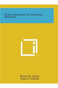 Some Exponents of Mystical Religion
