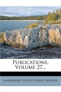 Publications, Volume 27...