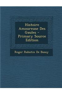 Histoire Amoureuse Des Gaules