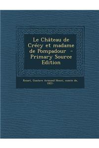 Le Chateau de Crecy Et Madame de Pompadour