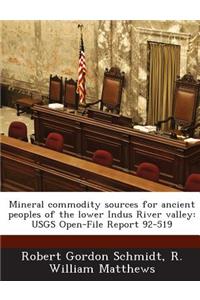 Mineral Commodity Sources for Ancient Peoples of the Lower Indus River Valley