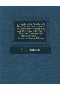 Versuch Einer Geschichte Des Böhmischen Handels