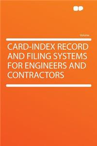 Card-Index Record and Filing Systems for Engineers and Contractors