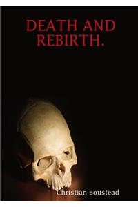 Death and Rebirth.