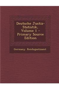 Deutsche Justiz-Statistik, Volume 1 - Primary Source Edition