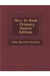 How to Read - Primary Source Edition