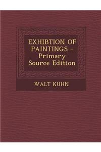 Exhibtion of Paintings - Primary Source Edition