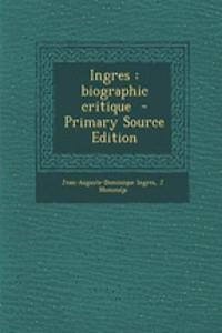 Ingres: Biographic Critique