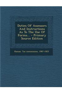 Duties of Assessors and Instructions as to the Use of Forms... - Primary Source Edition