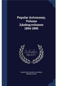 Popular Astronomy, Volume 2; Volumes 1894-1895