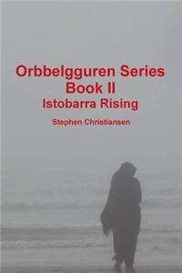 Orbbelgguren Series: Book II Istobarra Rising