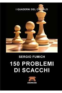 150 Problemi Di Scacchi