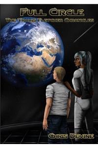Full Circle - the Travis Fletcher Chronicles