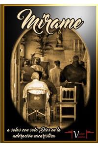 Mírame, a solas con solo Dios en la adoración eucarística