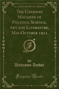 The Canadian Magazine of Politics, Science, Art and Literature, May-October 1911, Vol. 37 (Classic Reprint)