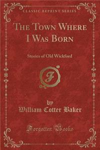 The Town Where I Was Born