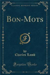 Bon-Mots (Classic Reprint)