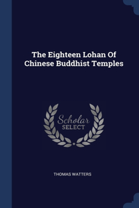 Eighteen Lohan Of Chinese Buddhist Temples