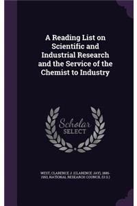 A Reading List on Scientific and Industrial Research and the Service of the Chemist to Industry