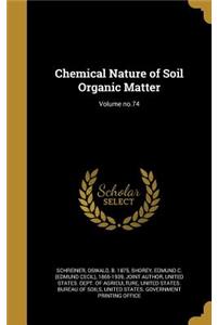 Chemical Nature of Soil Organic Matter; Volume no.74