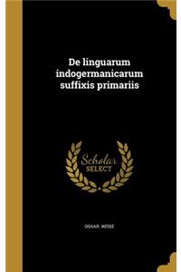 de Linguarum Indogermanicarum Suffixis Primariis