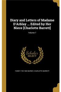 Diary and Letters of Madame D'Arblay ... Edited by Her Niece [Charlotte Barrett]; Volume 7